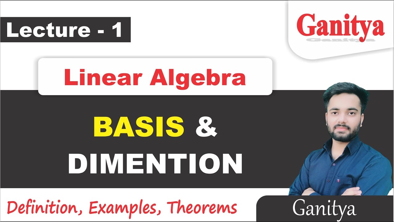 Basis and Dimension of a Vector Space | Examples Of Basis | Linear Algebra | Ganitya