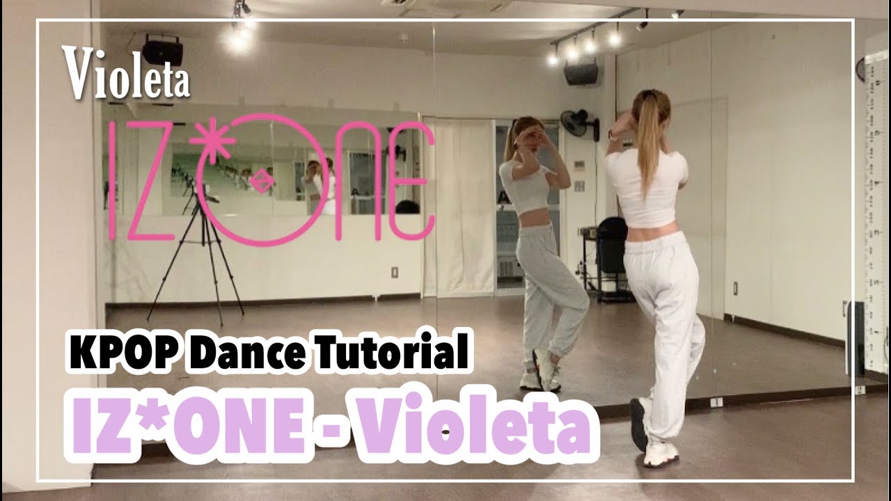 IZ*ONE - Violeta ダンスレクチャー｜KPOP Dance Tutorial｜KPOPダンスレクチャー(ayeme.)