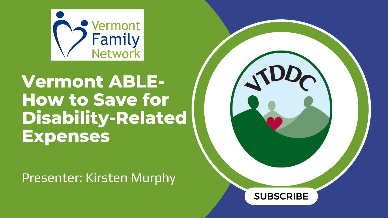 Vermont ABLE - How to Save for Disability-Related Expenses (7/10/23)