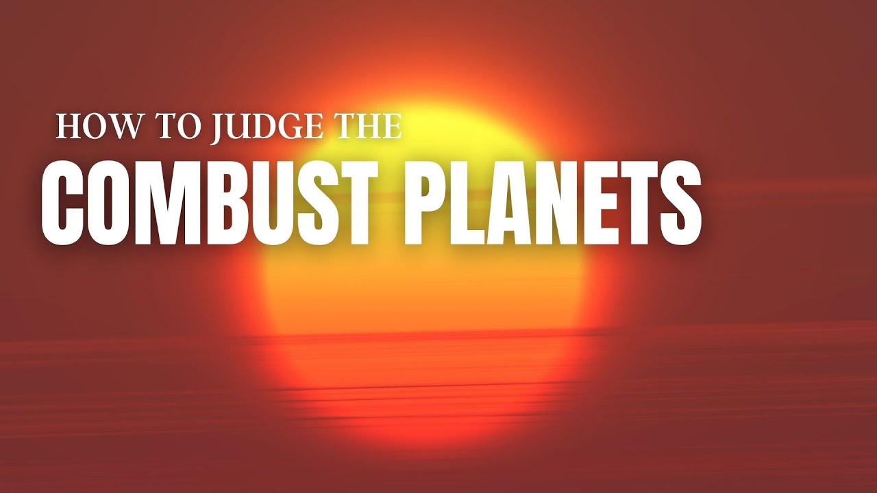 Judging the Strength, Potential & Results of the Combust Planets in Astrology - For all Planets