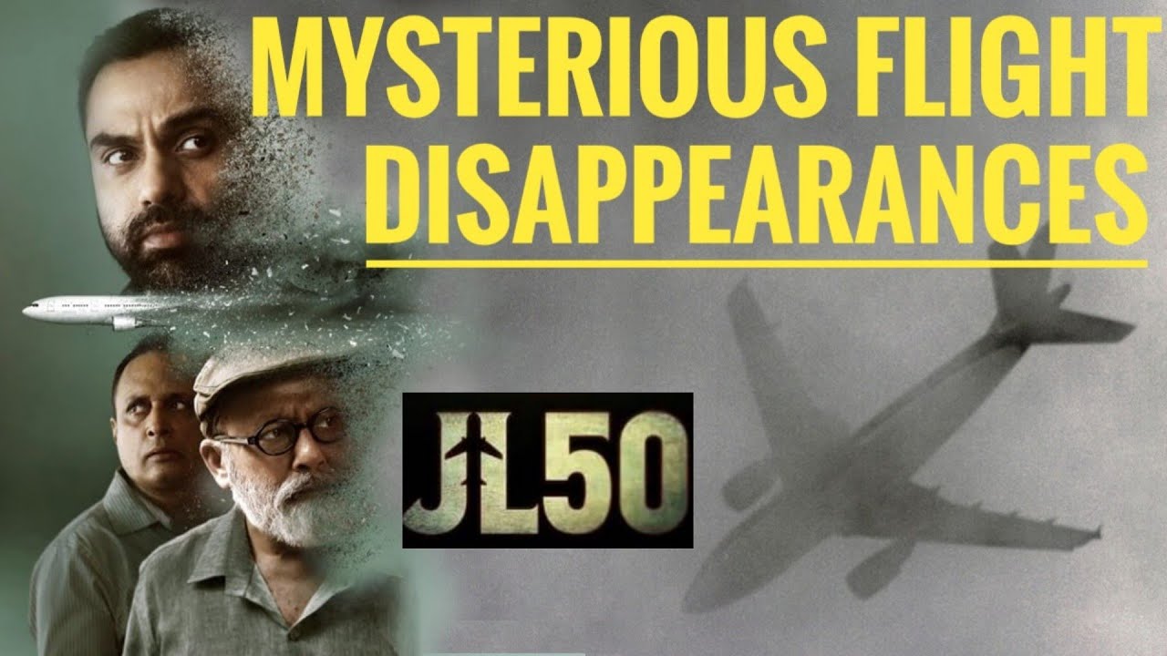 Top 5 Mysterious Flight Disappearances Which Inspired JL 50 Web Series Real Story Explained