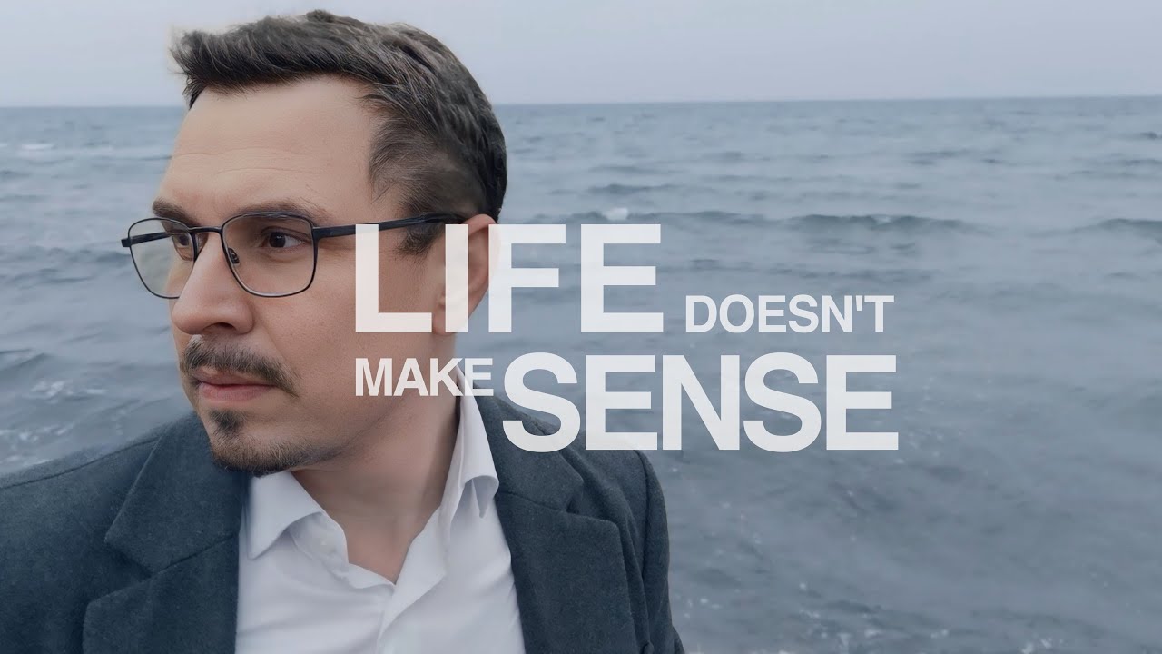 Life Doesn't Make Sense