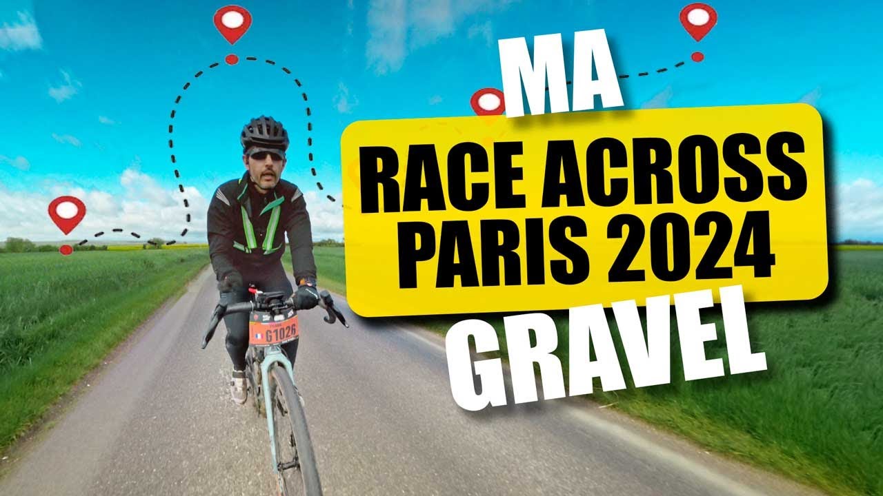 Ma RACE ACROSS PARIS en version GRAVEL 100KM