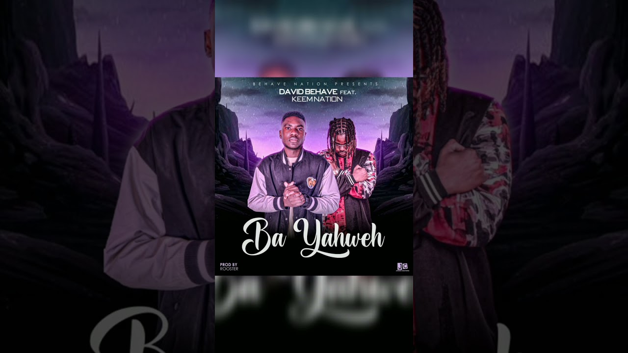 David Behave - Ba Yahweh Ft Keem Nation (Prod-Dj Rooster)