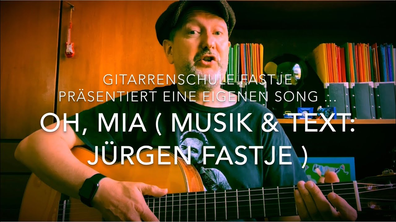 Oh, Mia ! ( Musik & Text : Jürgen Fastje), hier gespielt von ihm selbst !