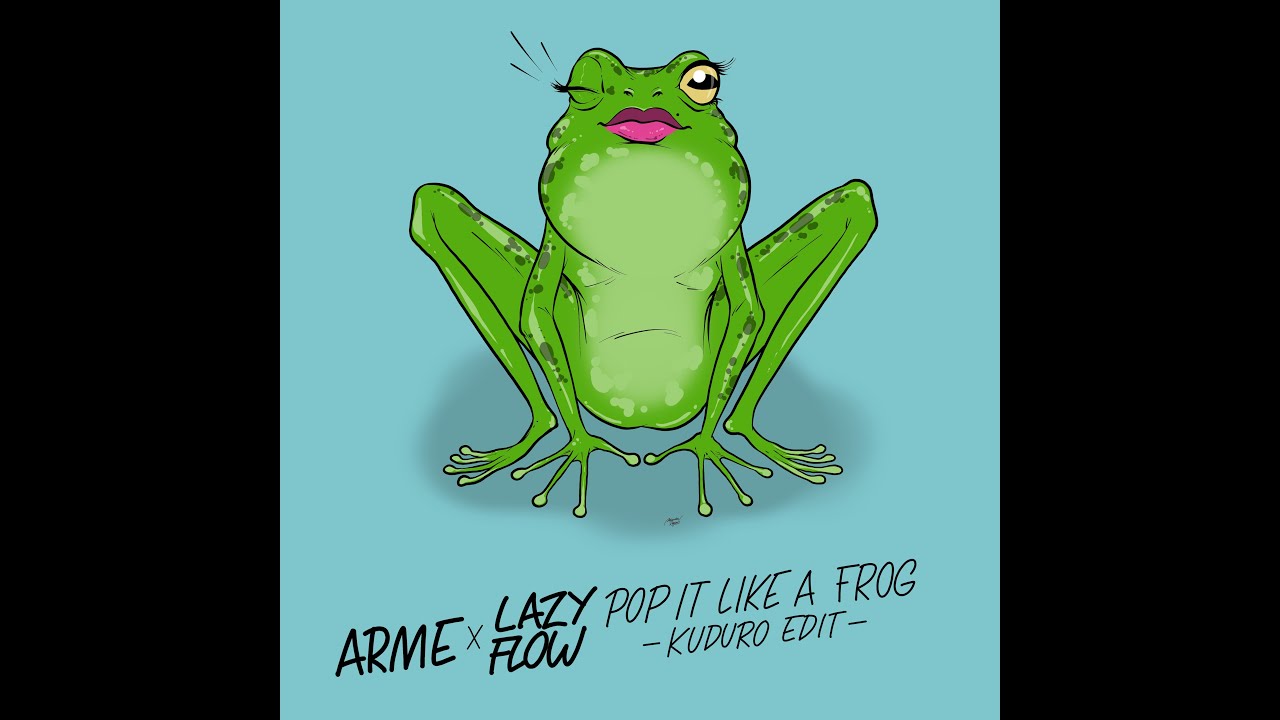 ARME &ndash; Pop It Like A Frog (Lazy Flow kuduro edit)