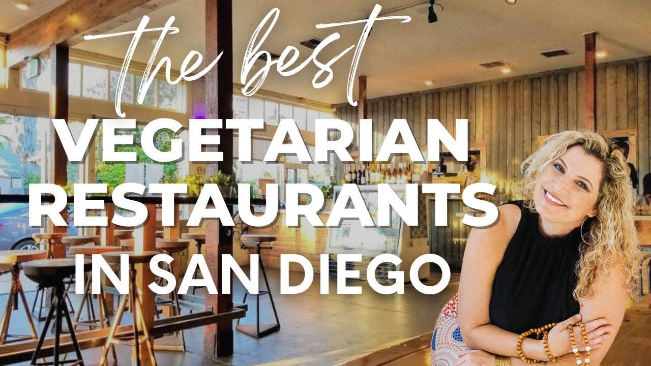 Best Vegetarian Restaurants in San Diego / Best Vegan Restaurants in San Diego 2024