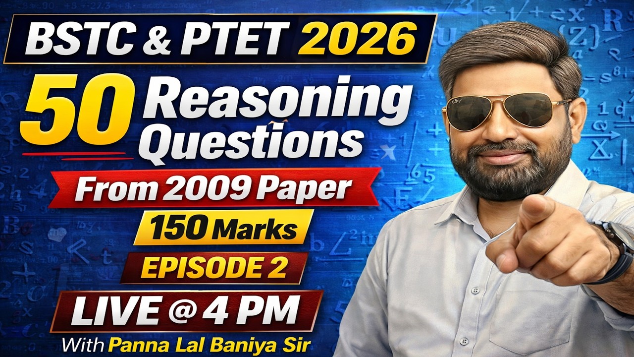 1️⃣ BSTC & PTET 2026 | 50 Reasoning Questions from 2009 Paper | Episode 2 | LIVE @4PM