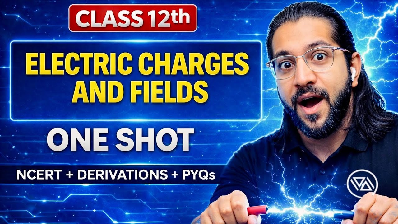 Electric Charges & Fields Class 12 Physics | Complete Chapter Revision in 30 Minutes | CBSE 2025–26