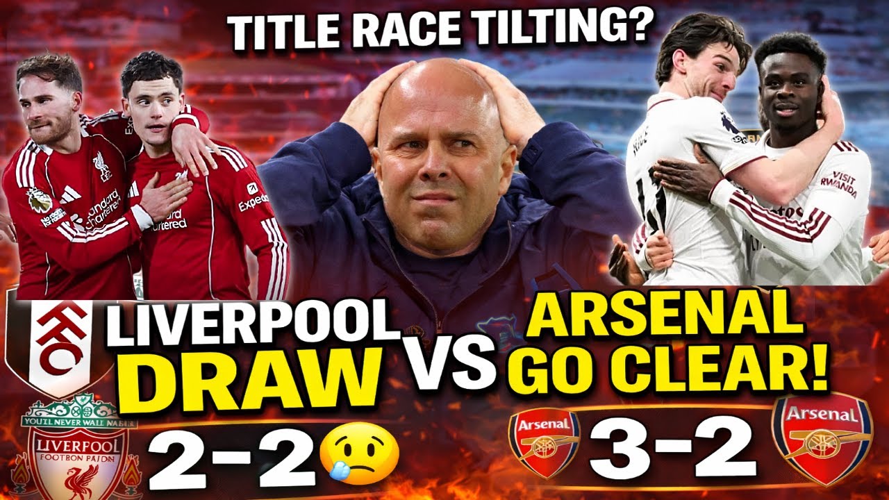Slot’s Liverpool Struggle AGAIN against Fulham as Arsenal March On At the Top