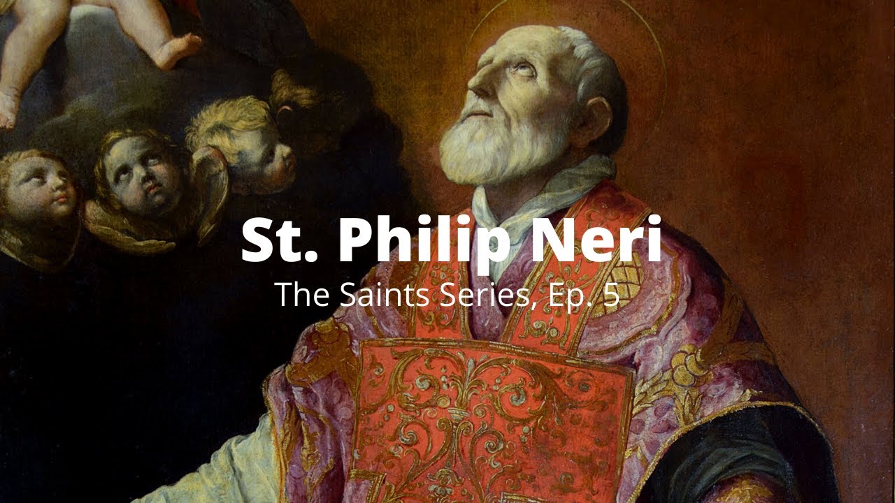The Saints - St. Philip Neri