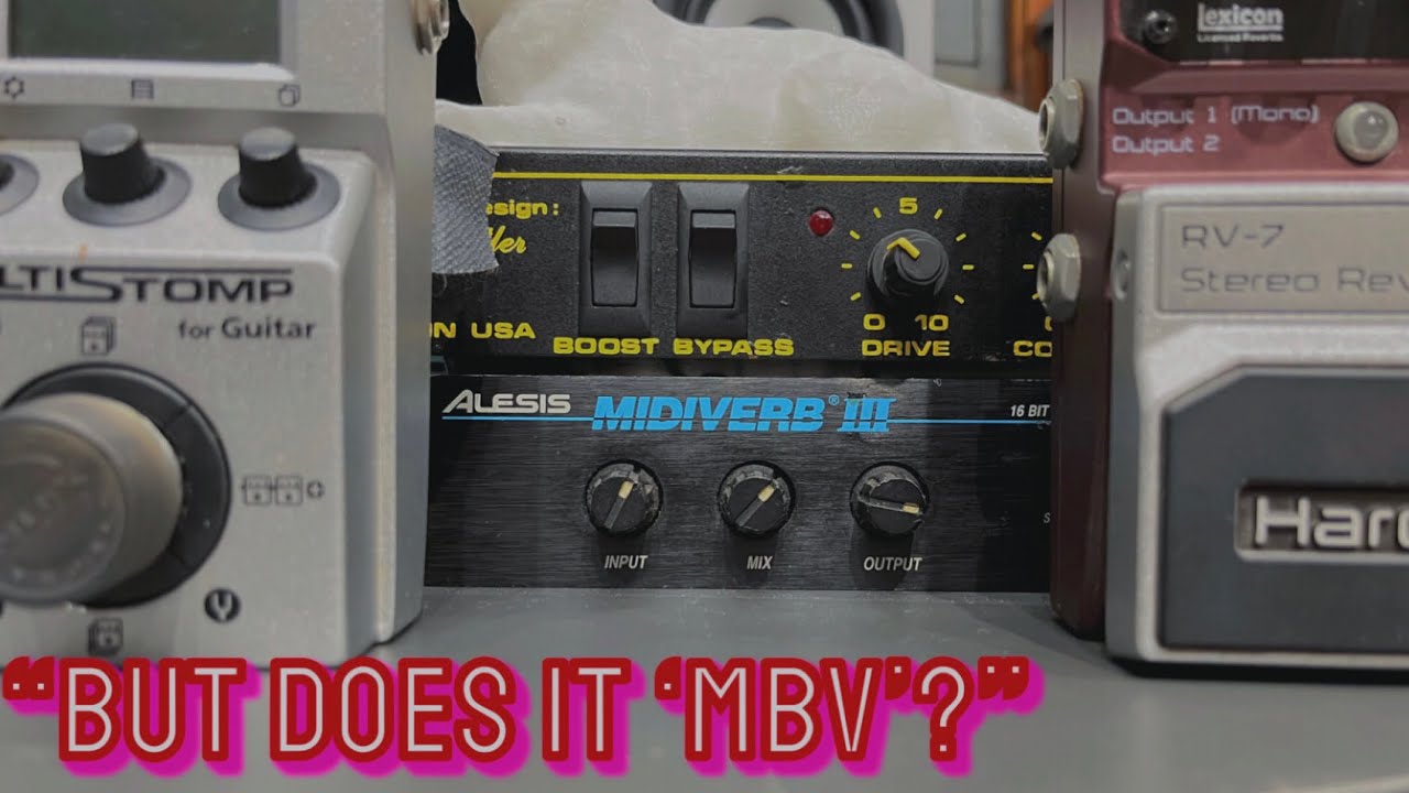Alesis MIDIVERB, Zoom MS-50G or Hardwire RV-7 | Chasing the classic My Bloody Valentine Guitar Sound