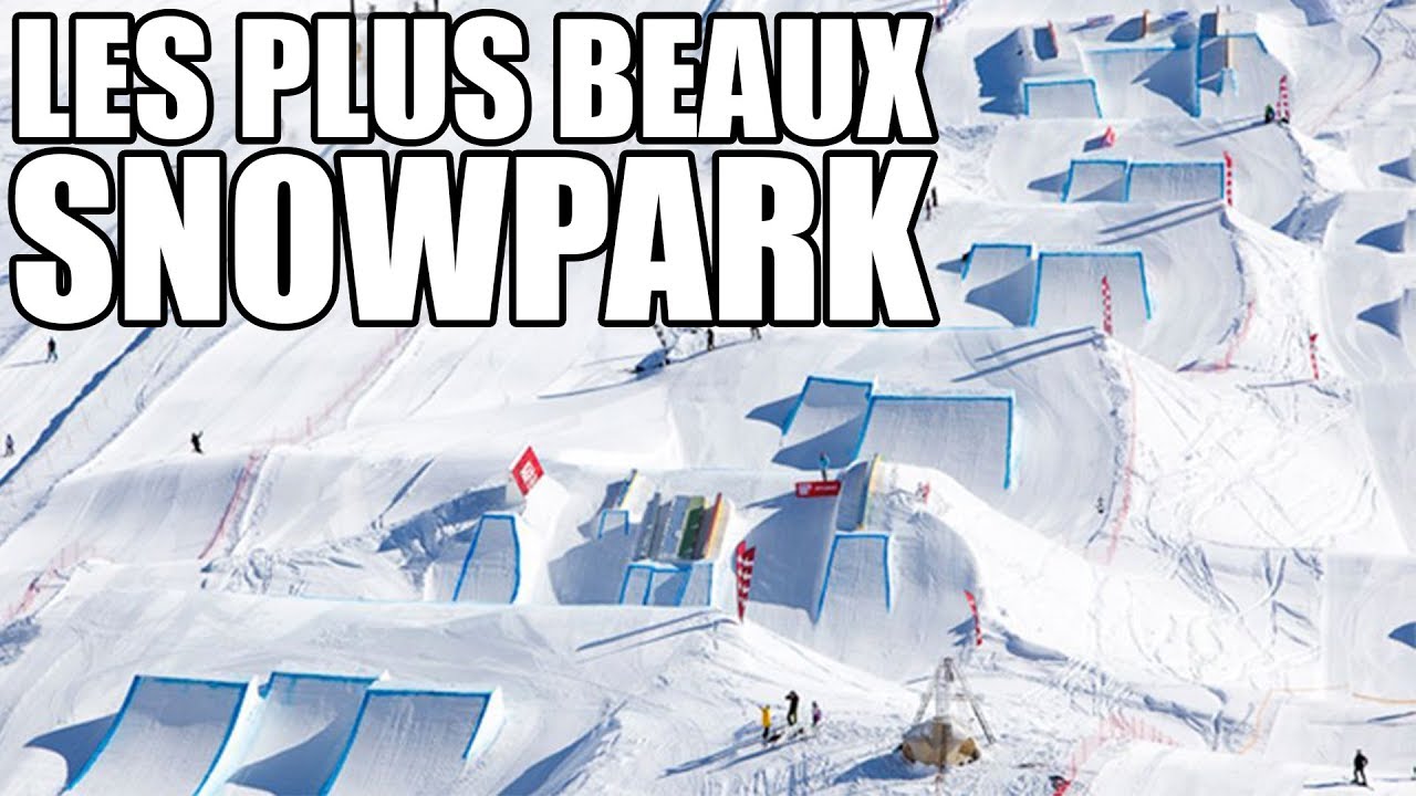 Les plus beaux snowpark du monde !