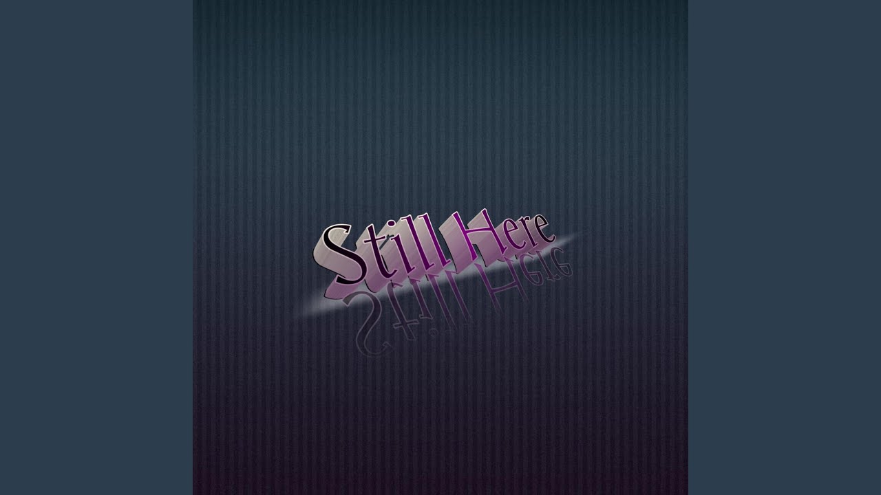 Still Here