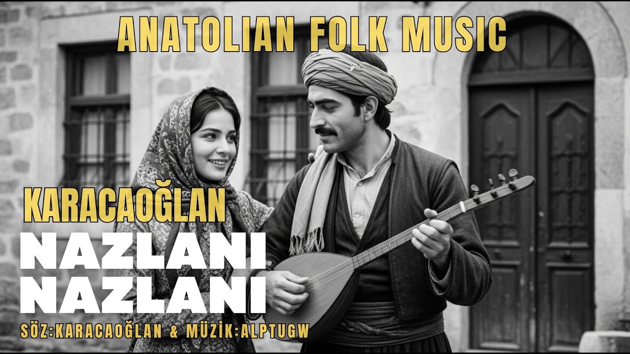 Nazlanı Nazlanı I Sabahleyin Tan y&uuml;z&uuml;ne I Zamanın &Ouml;tesinde Karacaoğlan-15 (FOLK V.) I AlptugW
