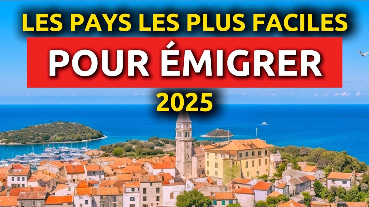 10 Pays les Plus FACILES pour ÉMIGRER en 2025 : Le 1er va Vous Surprendre