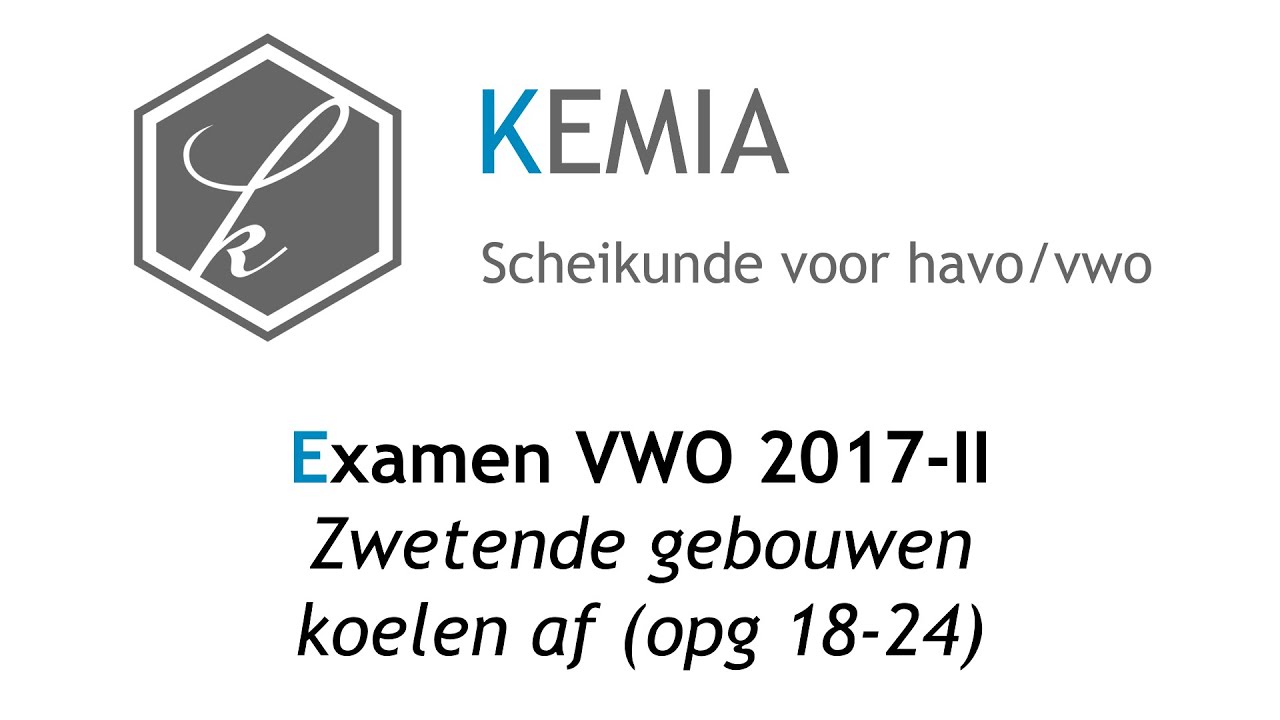 Examen scheikunde VWO 2017-II: Zwetende gebouwen koelen af (opg 18 t/m 24)