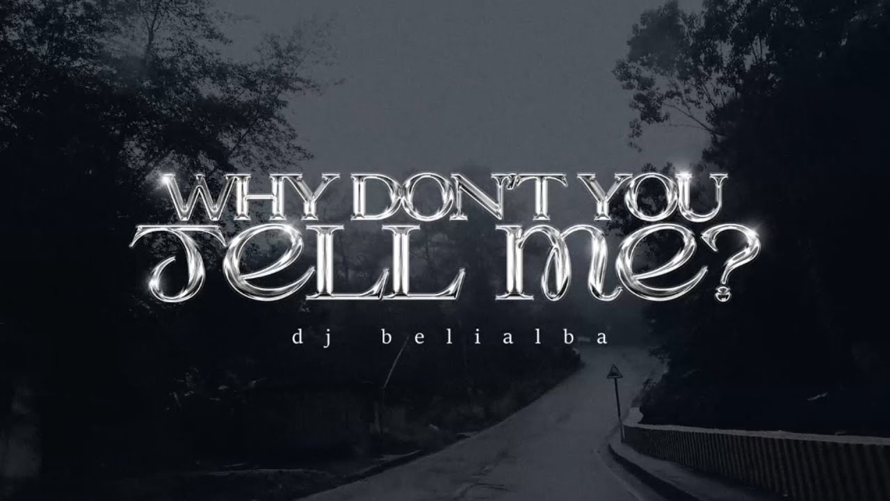 Why Don't You Tell Me? - DJ Belialba (Prod. Chillnrelax)
