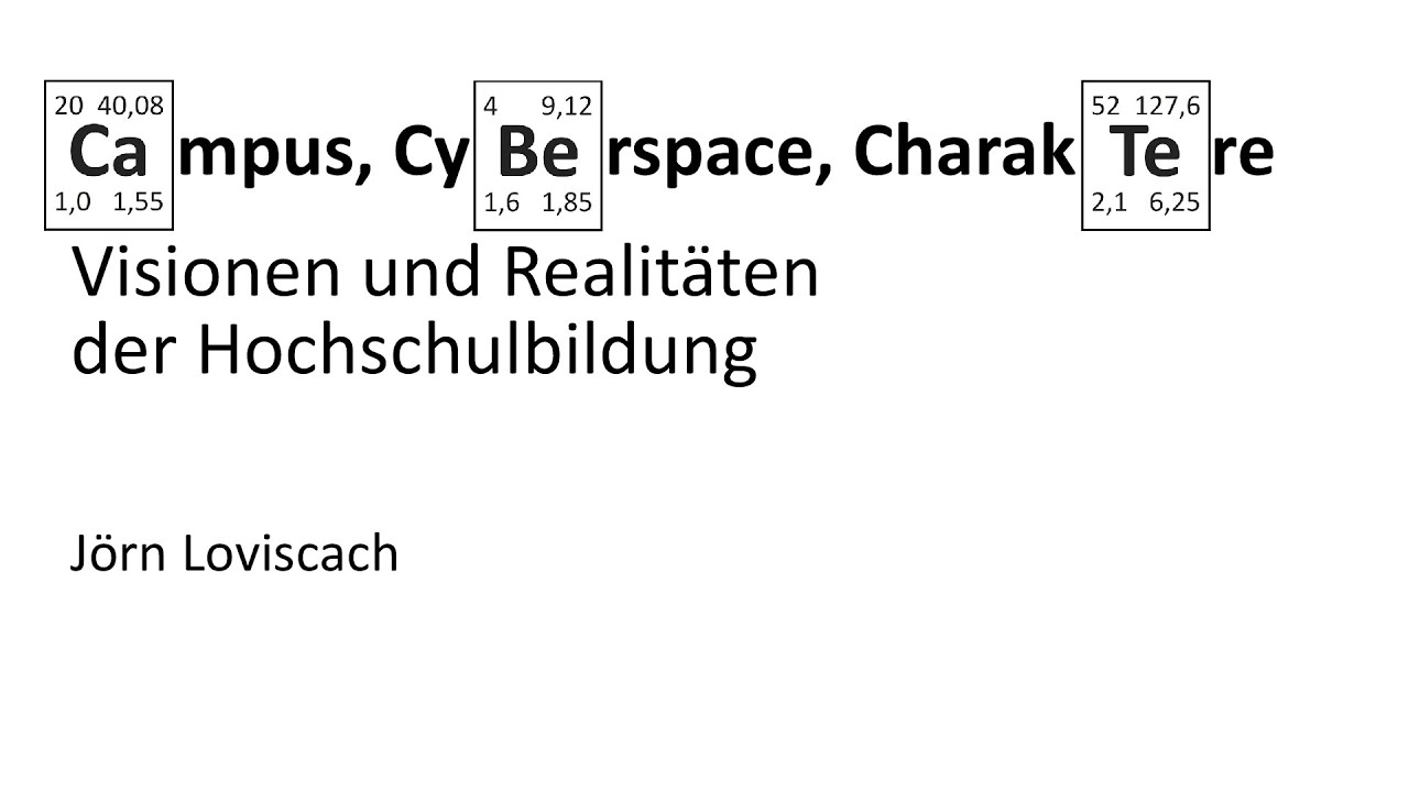 Campus, Cyberspace, Charaktere: Visionen und Realitäten der Hochschulbildung