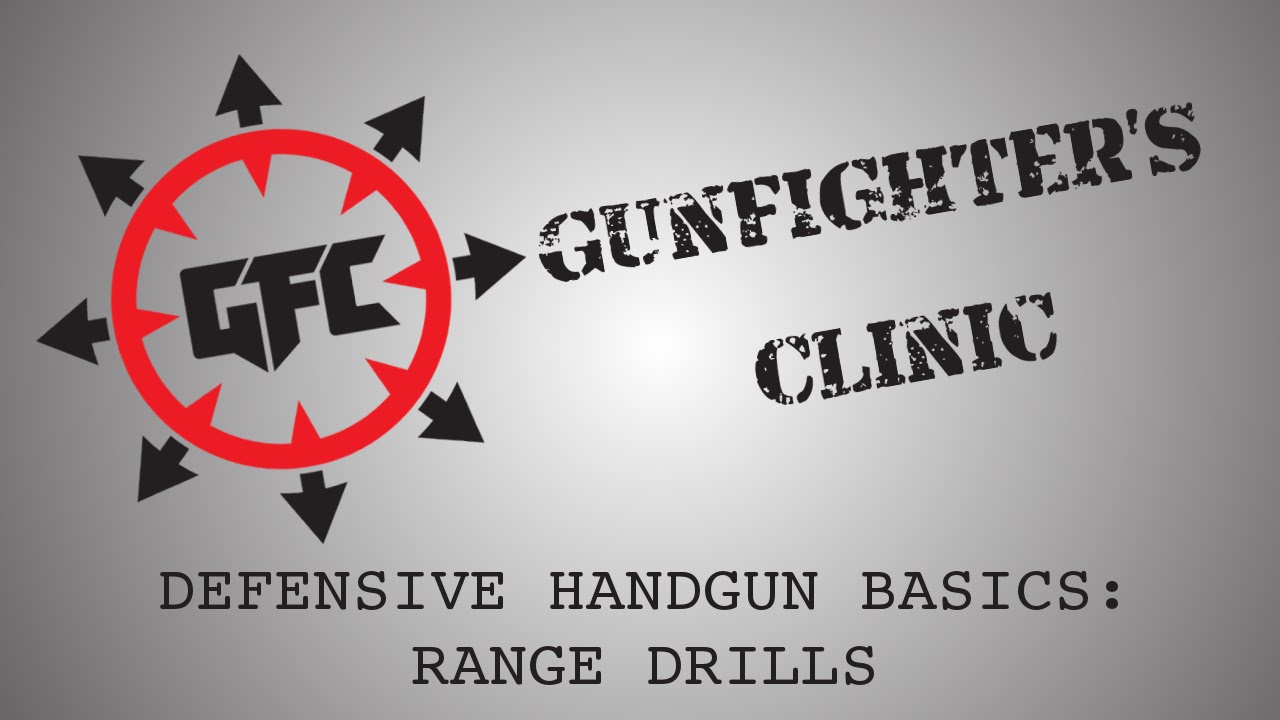 Defensive Handgun Basics - 11 - Range Drills
