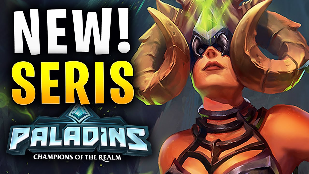 SERIS BRAND NEW TALENTS! - Paladins