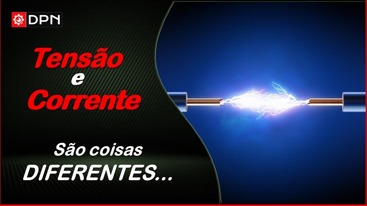 Conheça as diferenças entre TENSÂO e CORRENTE