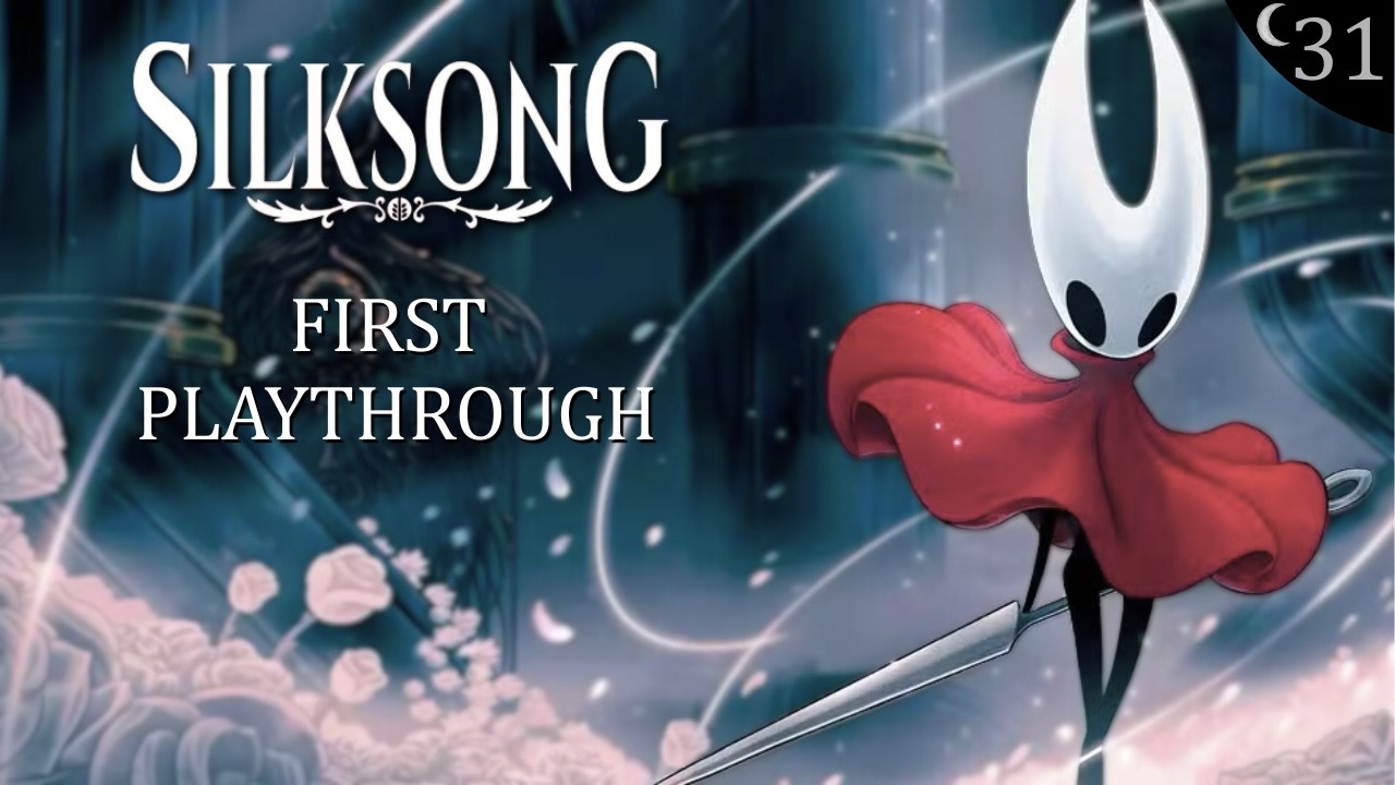 SILKSONG: My First Taste Of Act 3 | Part 31 | First Playthrough