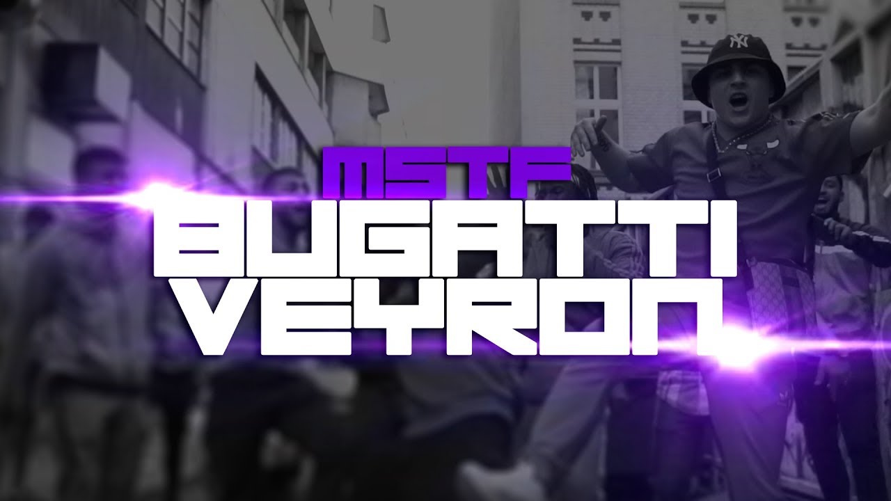 Mstf ► BUGATTI VEYRON ◄ (Official Video)