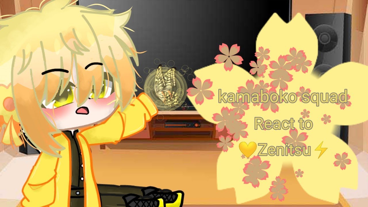 ☆♪kamaboko squad react to Zenitsu💛⚡ ♪☆|My AU| by:Pink - Flower