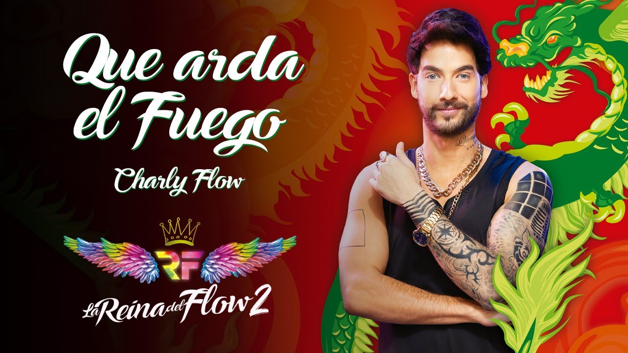 Que Arda el Fuego - (Charly Flow) La Reina del Flow 2 ♪ Canci&oacute;n oficial - Letra | Caracol TV