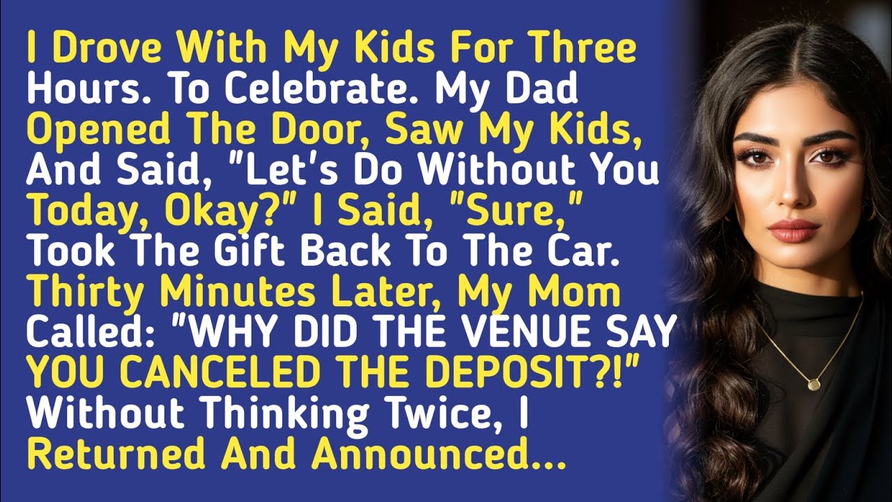 I Drove With My Kids For Three Hours. To Celebrate. My Dad Opened The Door, Saw My Kids, And Said,