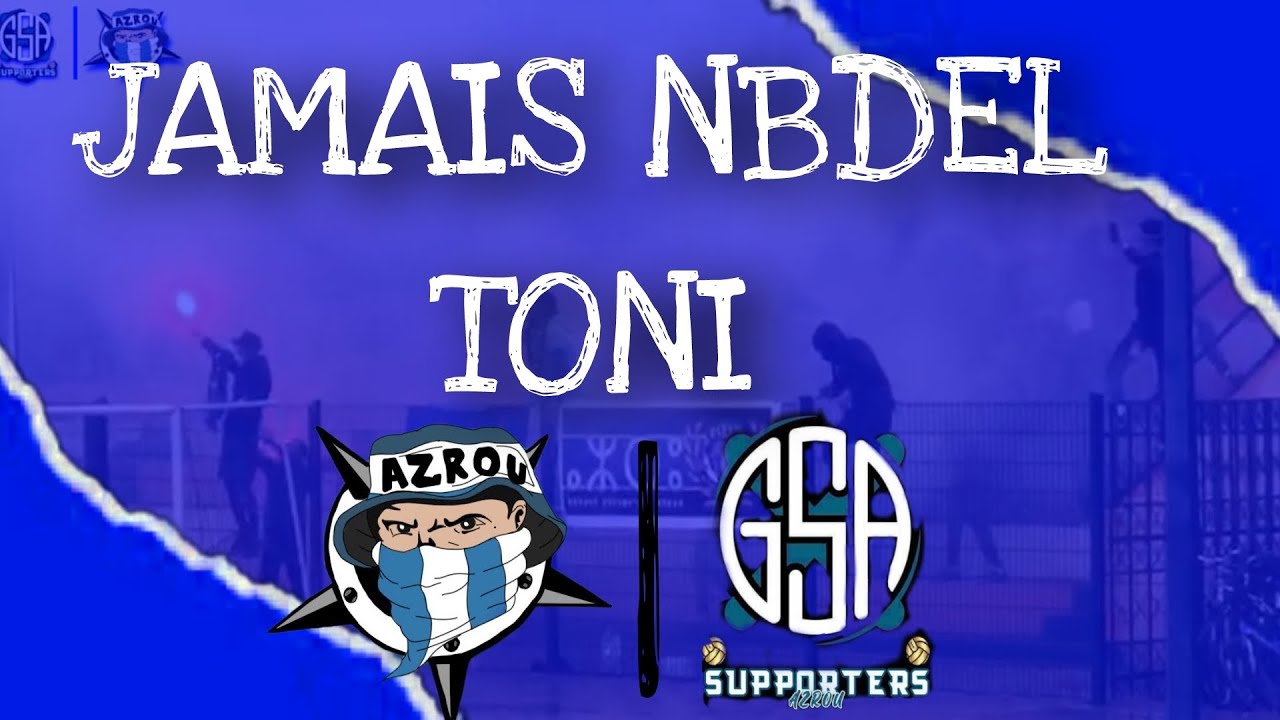 GROUPE SUPPORTERS AZROU - JAMAIS NBDEL TONI
