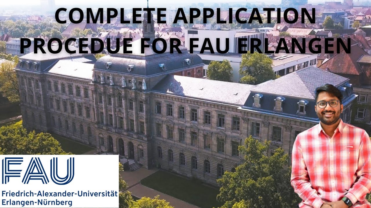 Complete Application Process of FAU - Friedrich-Alexander-Universit&auml;t Erlangen-N&uuml;rnberg