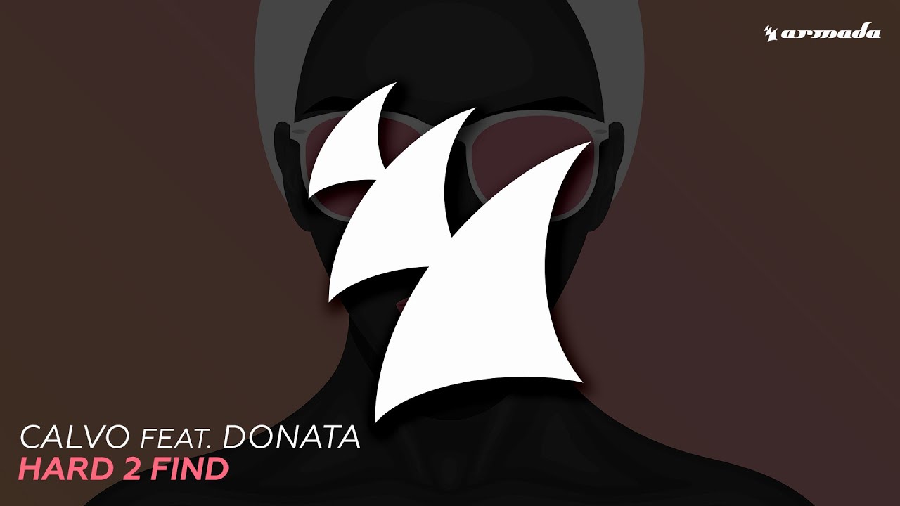 Calvo feat. Donata - Hard 2 Find