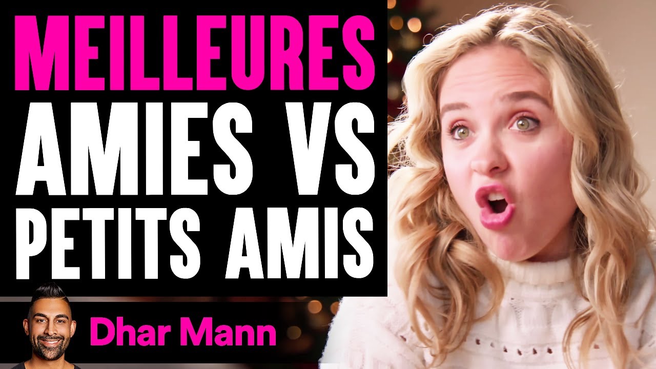 Meilleures Amies Vs Petits Amis | Dhar Mann Studios