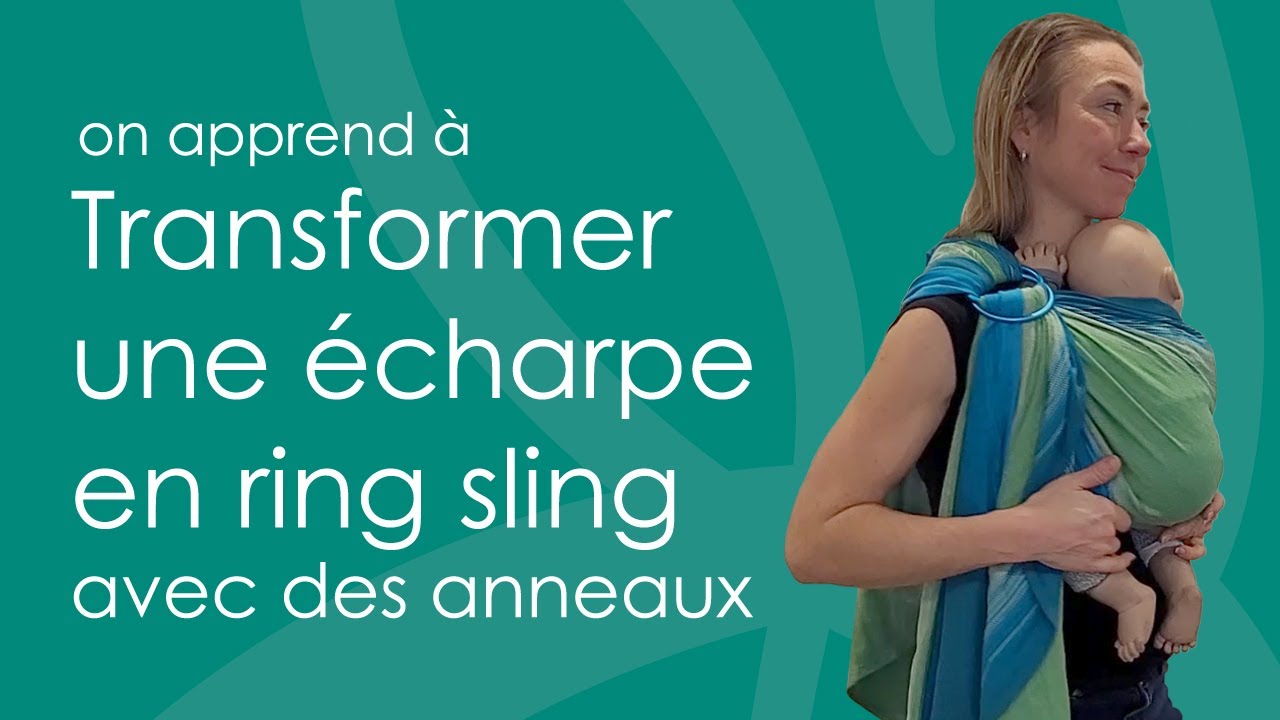 Transformer une écharpe en écharpe ajustable (ring sling) avec des anneaux