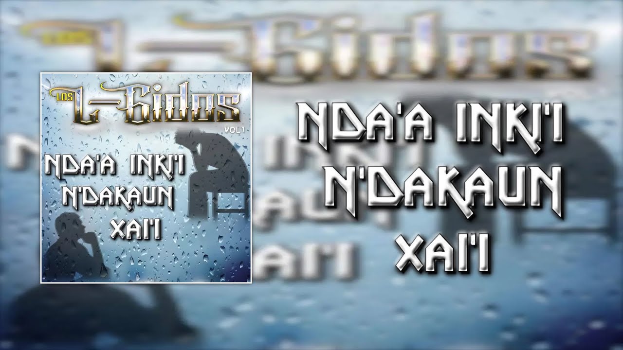 NDA'A INKI'I NDAKAUN XAI'I