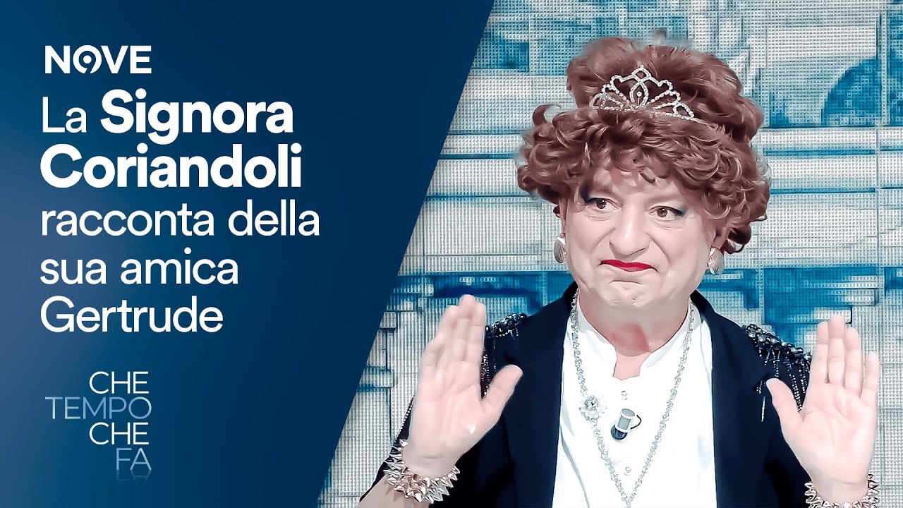 La Signora Coriandoli racconta della sua amica Gertrude | Che tempo che fa