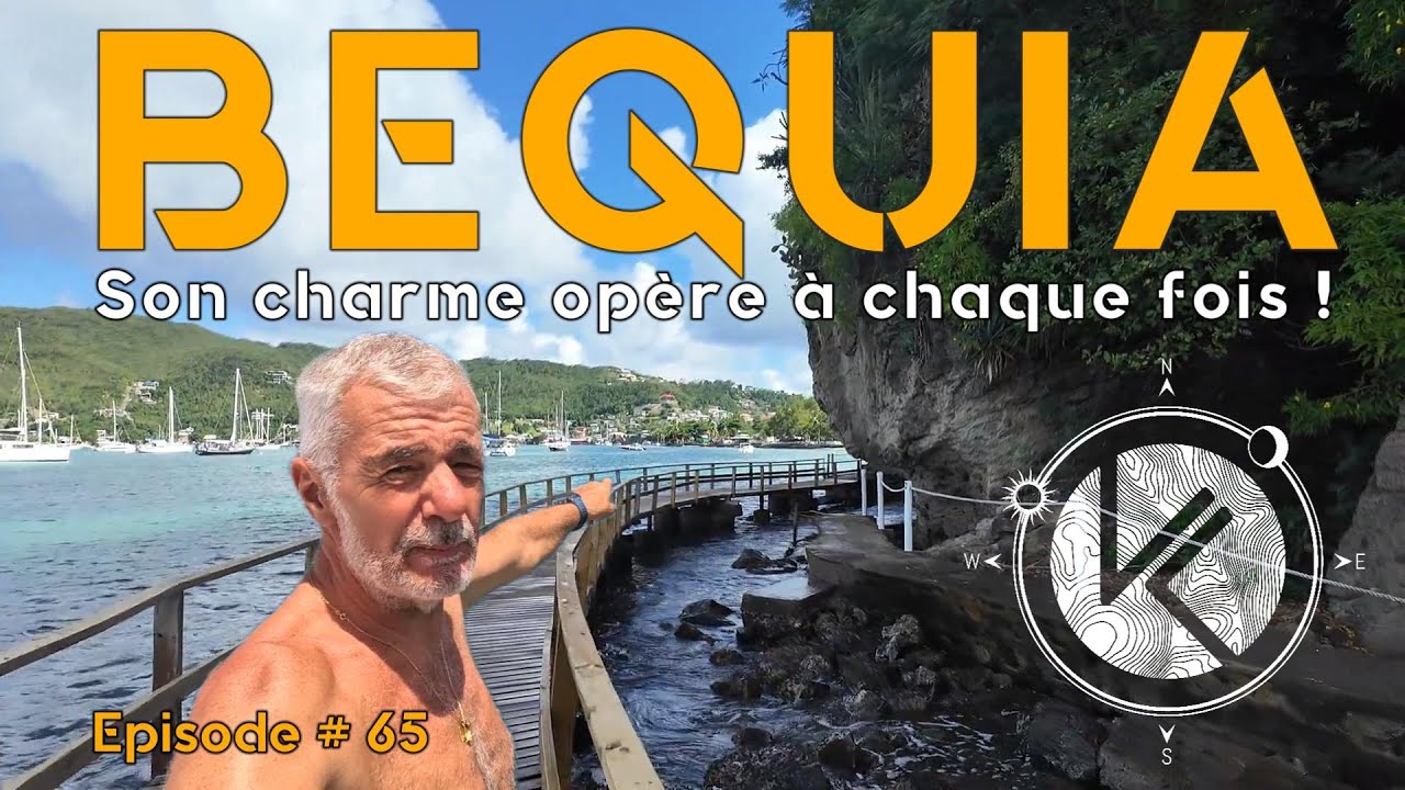Ep.# 65 | Bequia / Son charme opère à chaque fois !