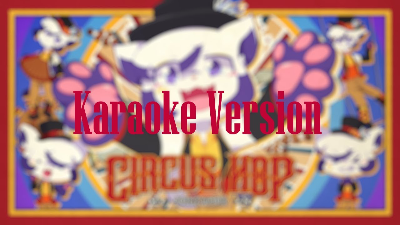 Circus Hop - YonKaGor (Karaoke)