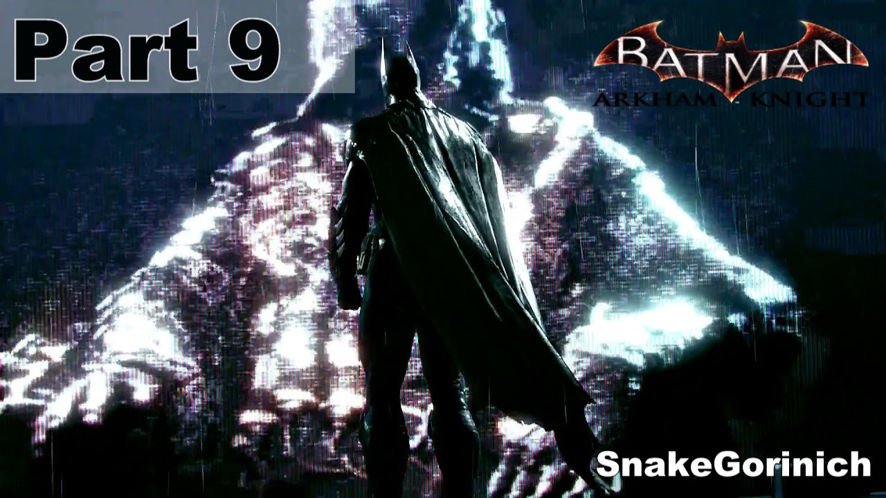 Batman Arkham Knight| Часть 9 | прохождение от SnakeGorinich