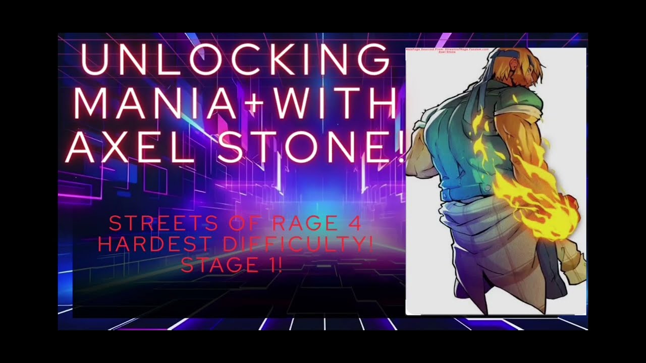 Unlocking Mania + Difficulty with Axel Stone!