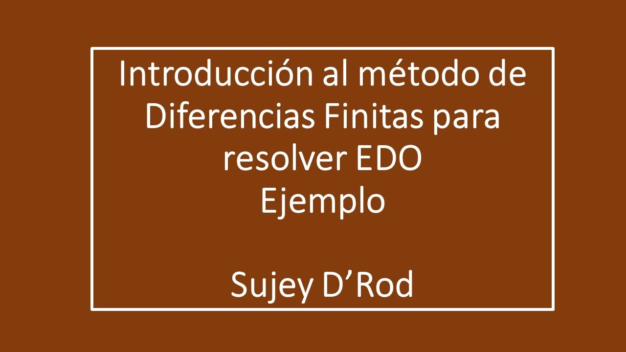 Introducción al método de Diferencias Finitas para resolver EDO