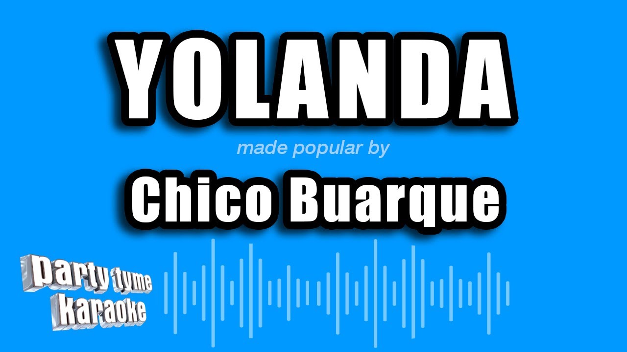 Chico Buarque - Yolanda (Versão Karaokê)