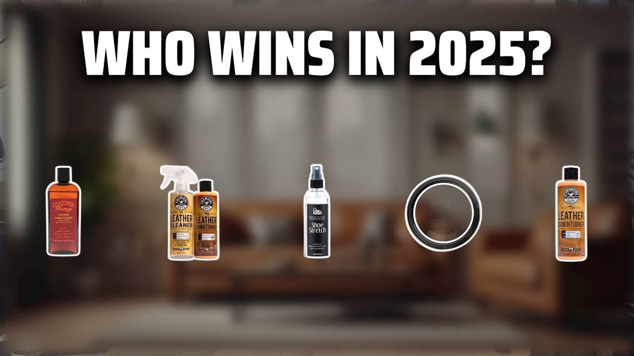 The Top 5 Best Leather Softener in 2025 - Must Watch Before Buying!