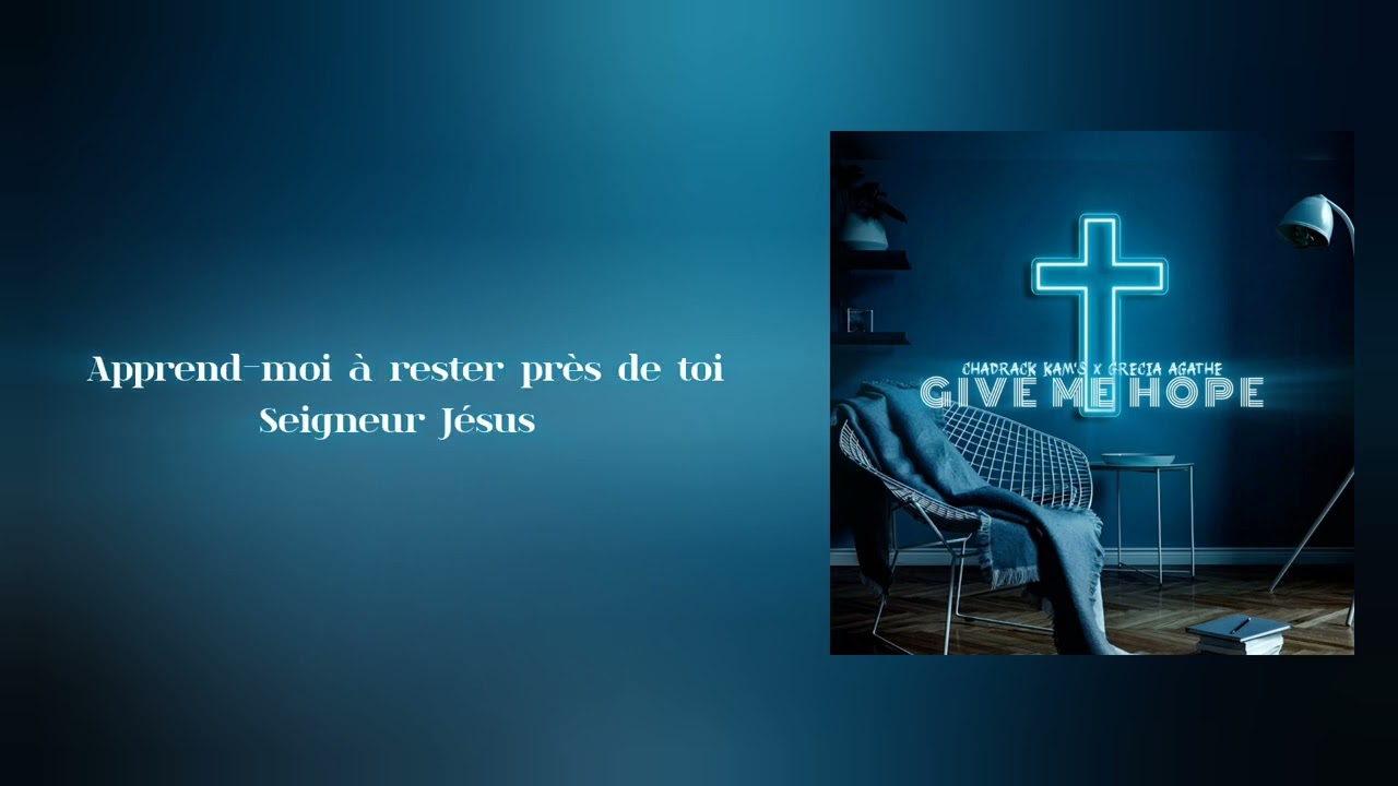Chadrack Kam's - Give Me Hope (avec Grecia Agathe) - Lyrics vidéo 