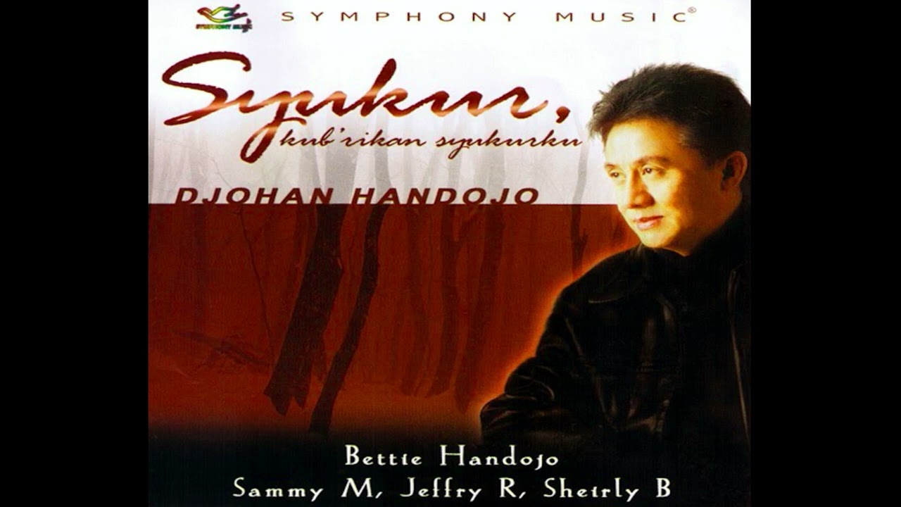 Djohan Handojo - Syukur, kubrikan syukurku (Full Album)