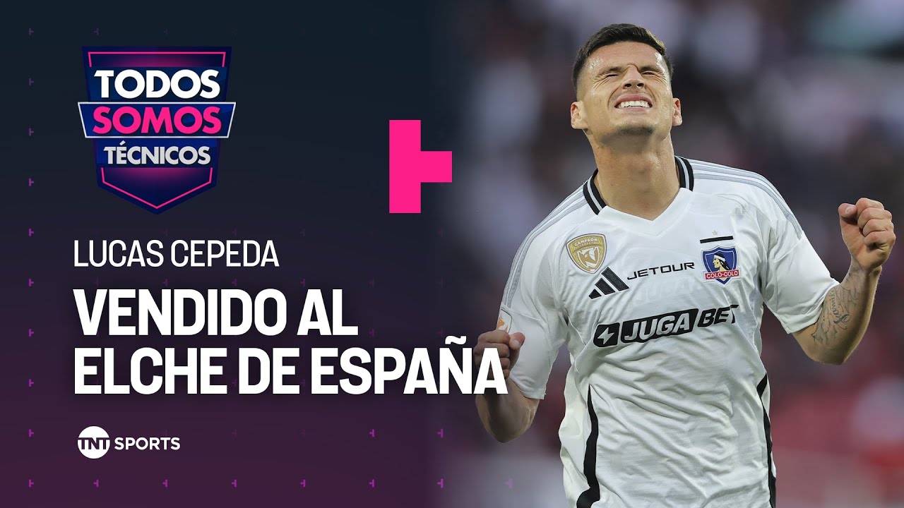 Colo-Colo vendi&oacute; a Lucas Cepeda al Elche de Espa&ntilde;a  - Todos Somos T&eacute;cnicos
