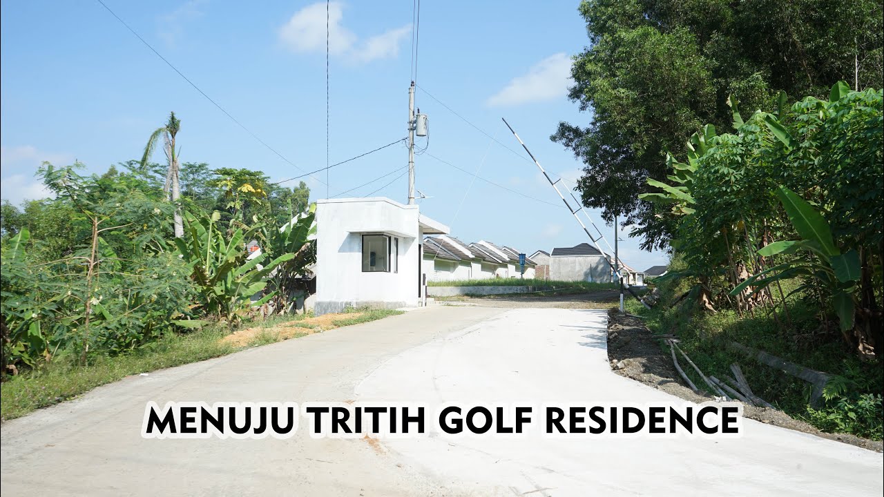 MENUJU PERUMAHAN TRITIH GOLF RESIDENCE