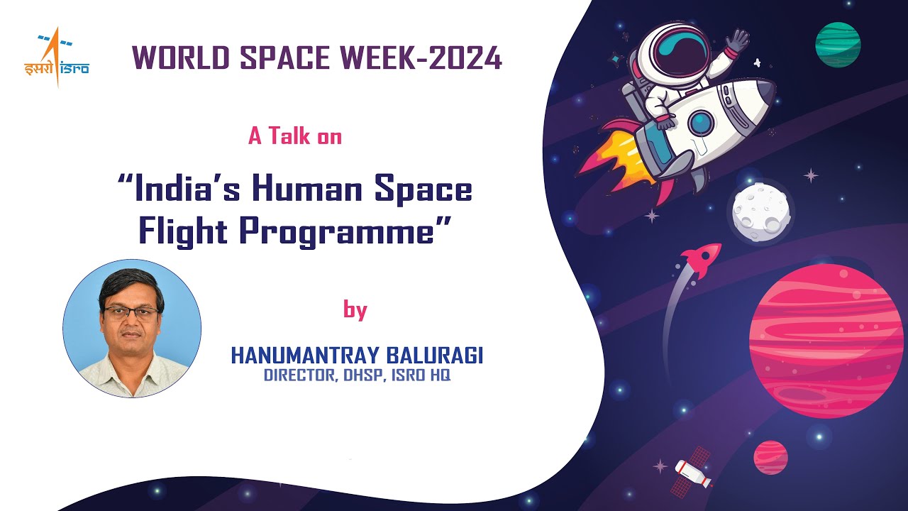 India's Human Space Flight Program by  Shri Hanamantray Baluragi